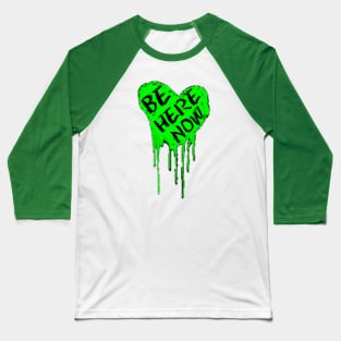 ADORKABLE Be Here Now bleeding heart Baseball T-Shirt